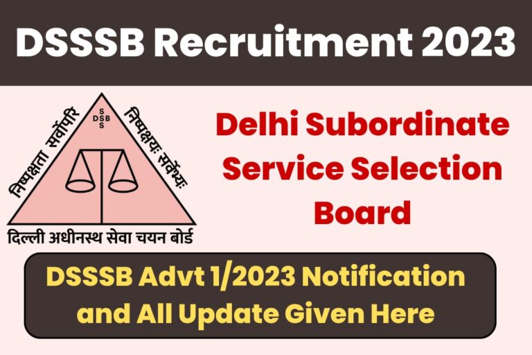 DSSSB Recruitment 2023 डीएसएसएसबी भर्ती का नोटिफिकेशन जारी, आवेदन 9 मार्च से शुरू