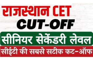 Rajasthan CET Senior Secondary Level Cut Off Marks 
