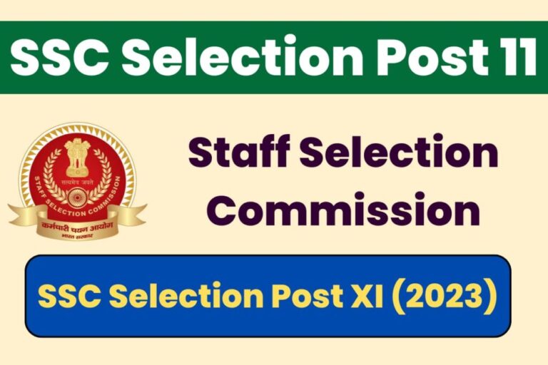 SSC Selection Post 11 Recruitment 2023 एसएससी सिलेक्शन पोस्ट 11 भर्ती का नोटिफिकेशन जारी, आवेदन शुरू